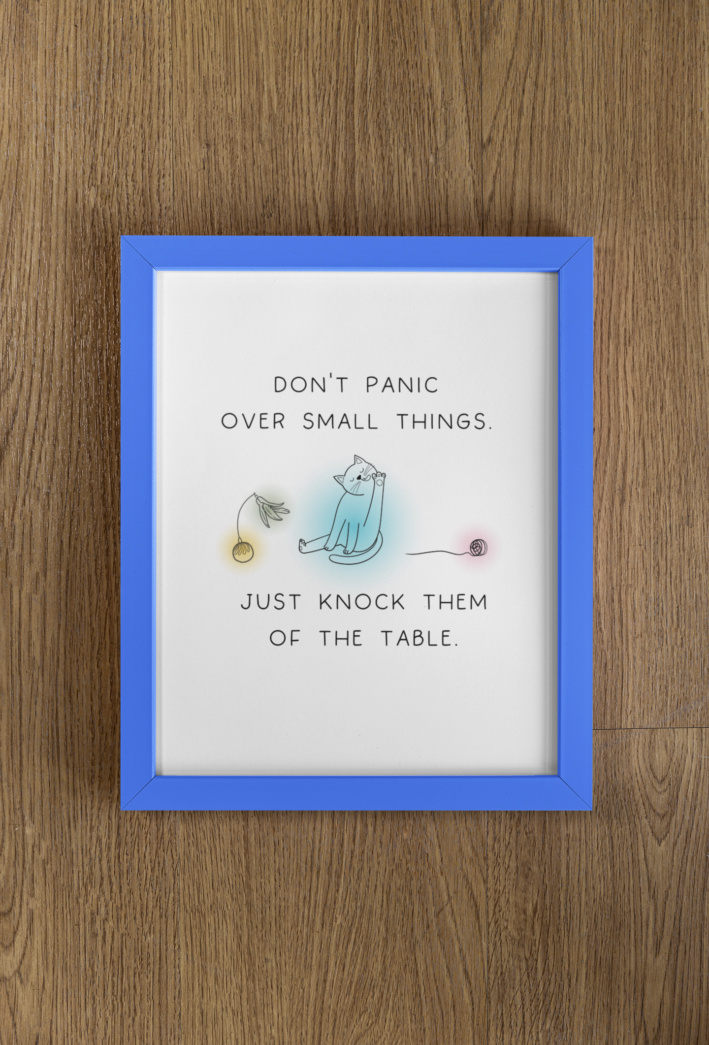 Focus on the BIGGER picture | Don't Panic Over Small Things – Digital Cat Wall Art