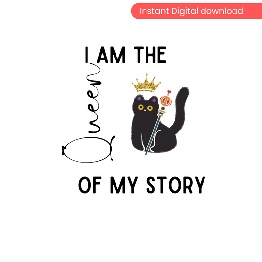 Build your NARRATIVE | I Am the Queen of My Story – Digital Cat Wall Art