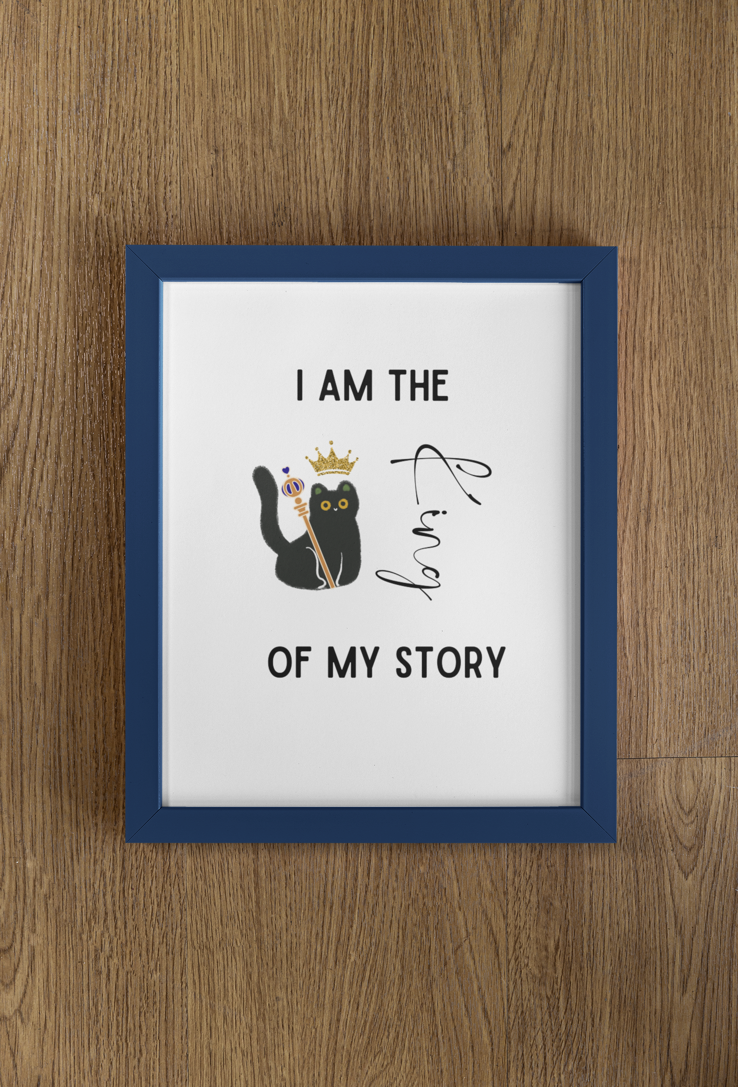 Build your NARRATIVE | I Am the King of My Story – Digital Cat Wall Art