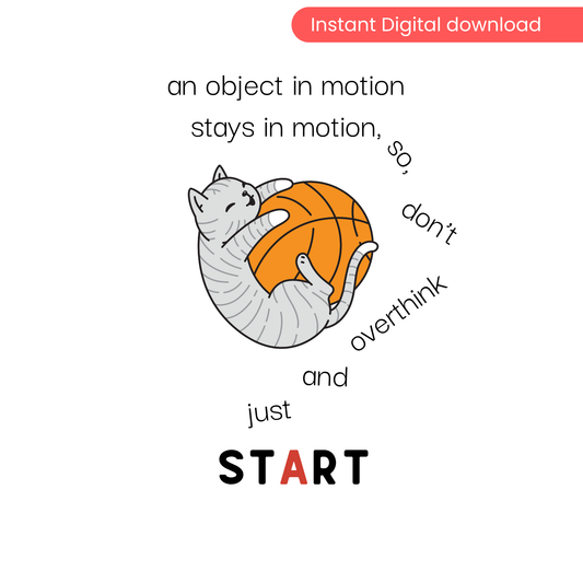 OVERCOME resistance & get STARTED | An Object in Motion Stays in Motion – Digital Wall Art
