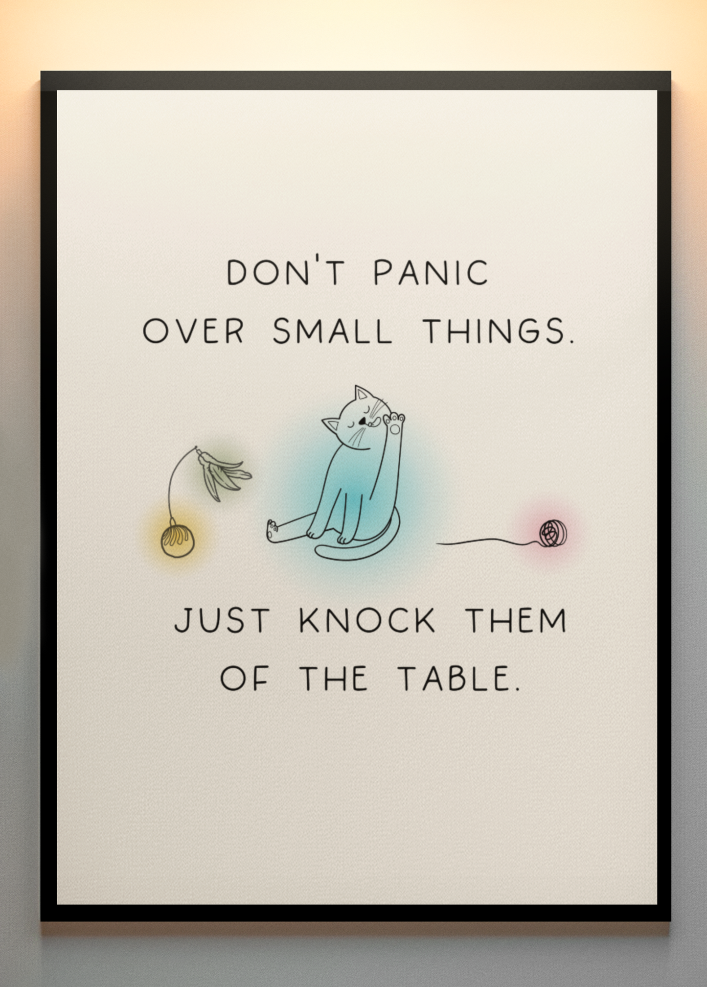 Focus on the BIGGER picture  | Don't Panic Over Small Things – Digital Cat Wall Art