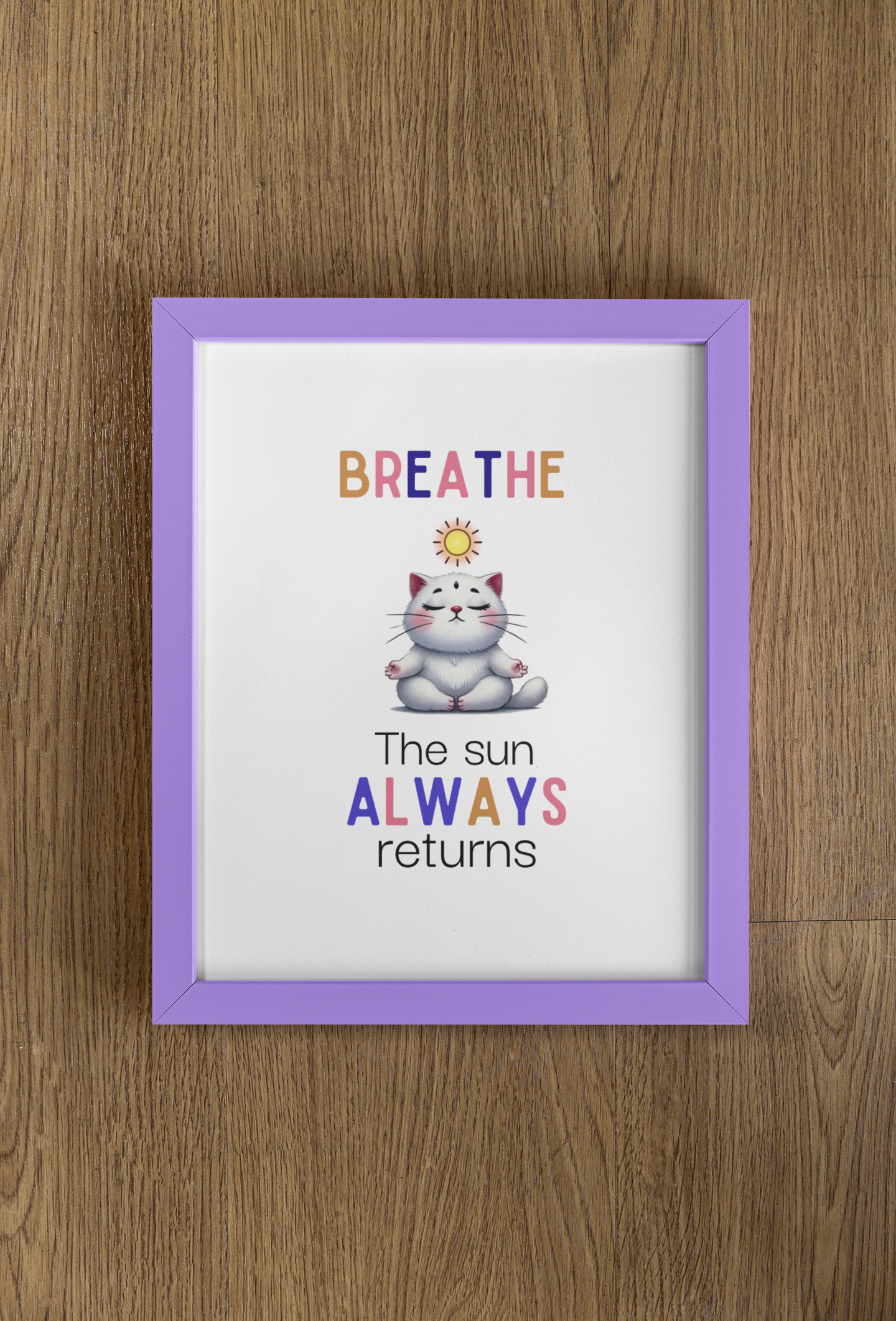 Find your ZEN & BALANCE | Breathe. The Sun ALWAYS Returns – Digital Cat Wall Art